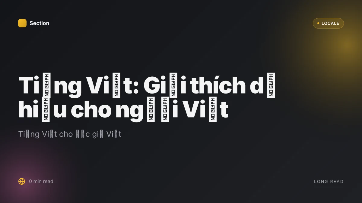 Tiếng Việt: Giải thích dễ hiểu cho người Việt